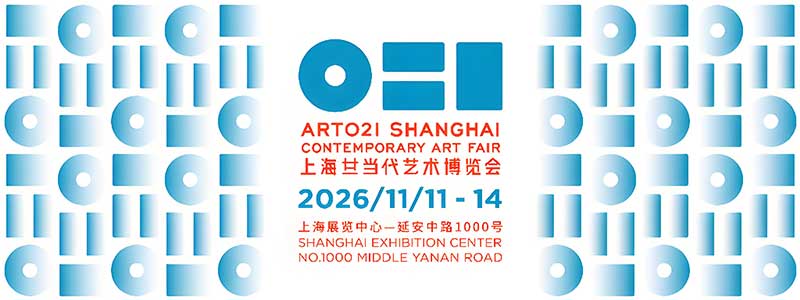 2026 ART021 SHANGHAI 公布参展阵容: 全球艺术力量再度汇聚上海 2026 ART021 SHANGHAI 公布参展阵容: 全球艺术力量再度汇聚上海